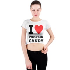 I Love Pumpkin Candy Crew Neck Crop Top by ilovewhateva