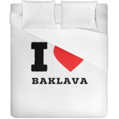 I Love Baklava Duvet Cover (california King Size)