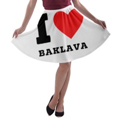 I Love Baklava A-line Skater Skirt by ilovewhateva