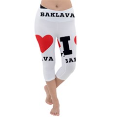 I Love Baklava Lightweight Velour Capri Yoga Leggings by ilovewhateva