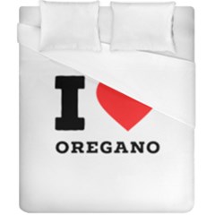 I Love Oregano Duvet Cover (california King Size) by ilovewhateva