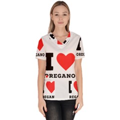 I Love Oregano Women s V-neck Scrub Top by ilovewhateva