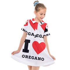 I Love Oregano Kids  Short Sleeve Shirt Dress by ilovewhateva