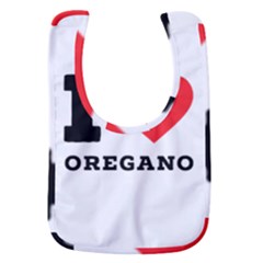 I Love Oregano Baby Bib by ilovewhateva