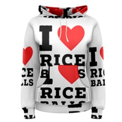 I Love Rice Balls Women s Pullover Hoodie by ilovewhateva