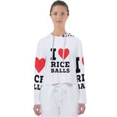 I Love Rice Balls Women s Slouchy Sweat by ilovewhateva