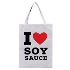 I Love Soy Sauce Classic Tote Bag by ilovewhateva