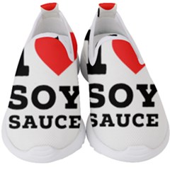 I Love Soy Sauce Kids  Slip On Sneakers by ilovewhateva