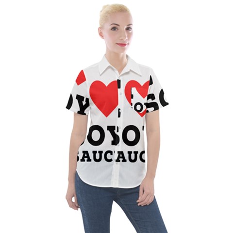 I Love Soy Sauce Women s Short Sleeve Pocket Shirt by ilovewhateva