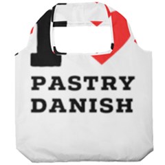 I Love Pastry Danish Foldable Grocery Recycle Bag by ilovewhateva