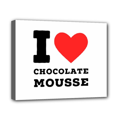 I Love Chocolate Mousse Canvas 10  X 8  (stretched) by ilovewhateva