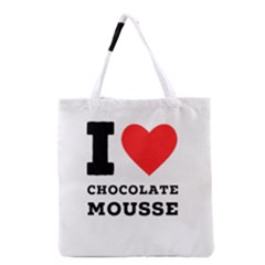 I Love Chocolate Mousse Grocery Tote Bag by ilovewhateva