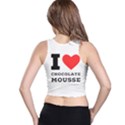 I love chocolate mousse Racer Back Crop Top View2