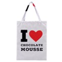 I love chocolate mousse Classic Tote Bag View1