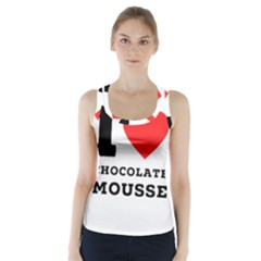 I Love Chocolate Mousse Racer Back Sports Top by ilovewhateva