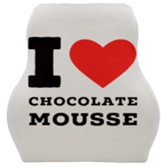 I Love Chocolate Mousse Car Seat Velour Cushion  by ilovewhateva