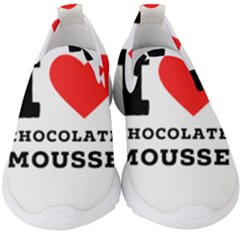 I Love Chocolate Mousse Kids  Slip On Sneakers by ilovewhateva