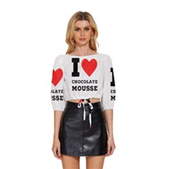 I Love Chocolate Mousse Mid Sleeve Drawstring Hem Top by ilovewhateva