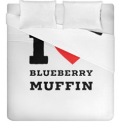 I Love Blueberry Muffin Duvet Cover Double Side (king Size) by ilovewhateva