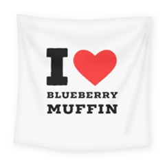 I Love Blueberry Muffin Square Tapestry (large) by ilovewhateva