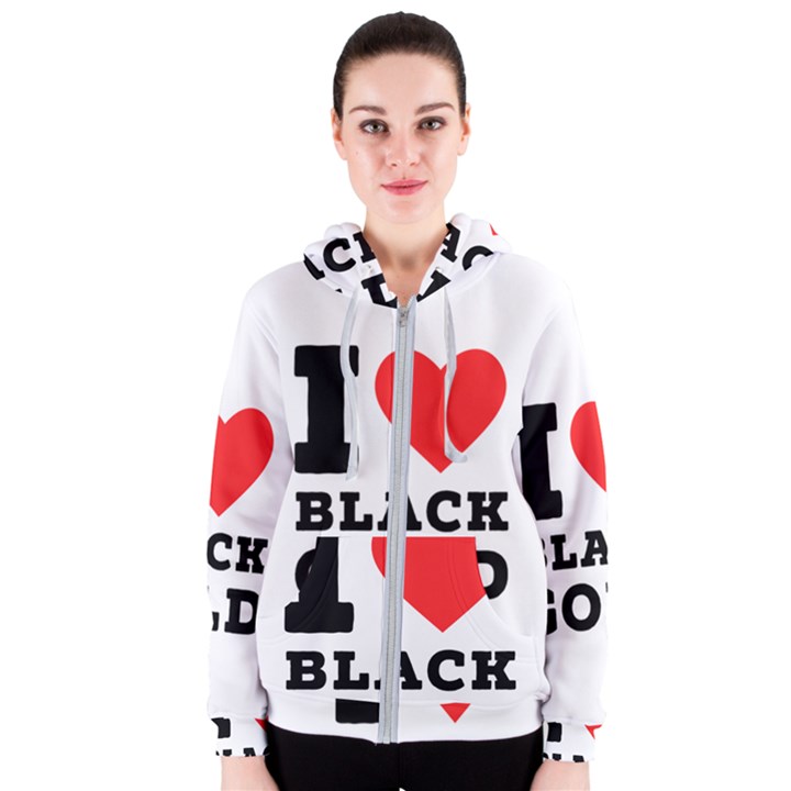 I love black gold Women s Zipper Hoodie