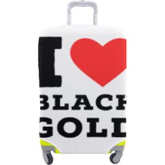 I Love Black Gold Luggage Cover (large) by ilovewhateva