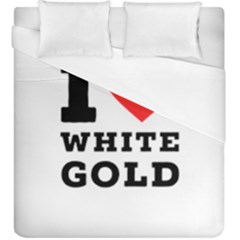 I Love White Gold  Duvet Cover (king Size) by ilovewhateva