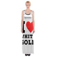 I Love White Gold  Thigh Split Maxi Dress