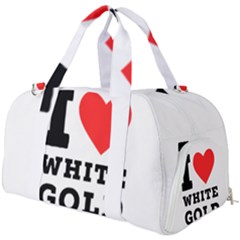 I Love White Gold  Burner Gym Duffel Bag by ilovewhateva