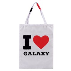 I Love Galaxy  Classic Tote Bag by ilovewhateva