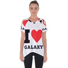 I Love Galaxy  Cut Out Side Drop Tee by ilovewhateva