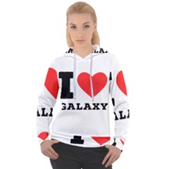 I Love Galaxy  Women s Overhead Hoodie by ilovewhateva