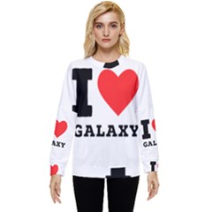 I Love Galaxy  Hidden Pocket Sweatshirt by ilovewhateva