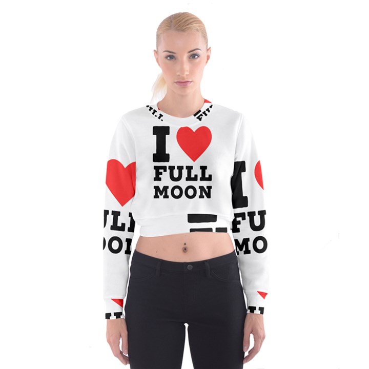 I love full moon Cropped Sweatshirt