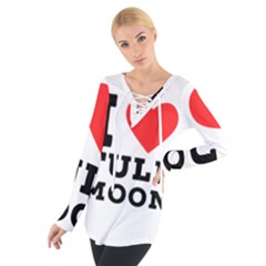 I Love Full Moon Tie Up Tee by ilovewhateva