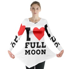 I Love Full Moon Long Sleeve Tunic  by ilovewhateva