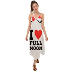 I Love Full Moon Halter Tie Back Dress  by ilovewhateva