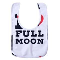 I Love Full Moon Baby Bib by ilovewhateva