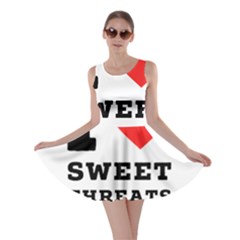 I Love Sweet Threats  Skater Dress by ilovewhateva