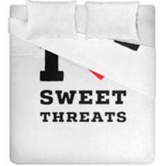 I Love Sweet Threats  Duvet Cover Double Side (king Size) by ilovewhateva