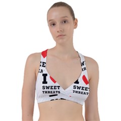 I Love Sweet Threats  Sweetheart Sports Bra by ilovewhateva