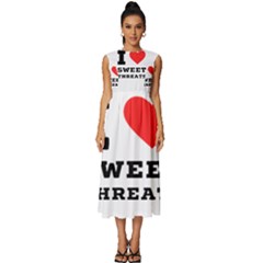 I Love Sweet Threats  Sleeveless Round Neck Midi Dress by ilovewhateva