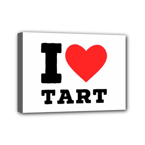 I Love Tart Mini Canvas 7  X 5  (stretched) by ilovewhateva