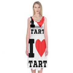 I Love Tart Midi Sleeveless Dress by ilovewhateva