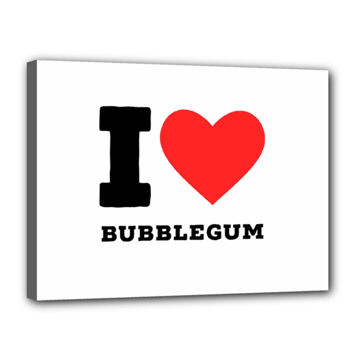 I love bubblegum Canvas 16  x 12  (Stretched)