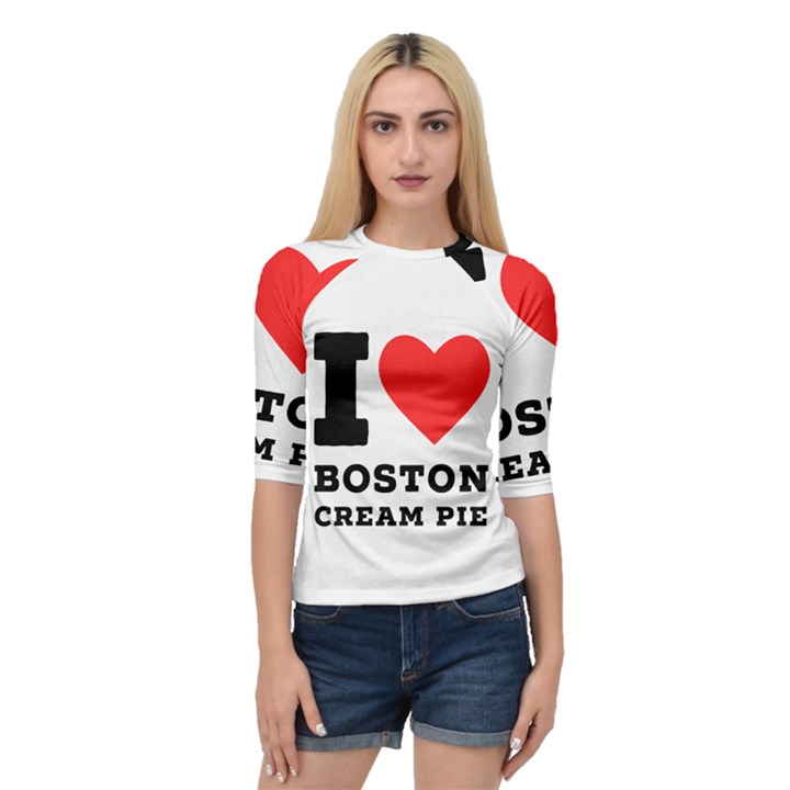 I love Boston cream pie Quarter Sleeve Raglan Tee