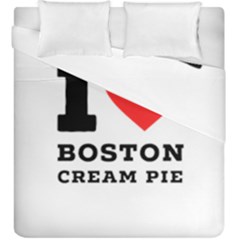 I Love Boston Cream Pie Duvet Cover Double Side (king Size) by ilovewhateva