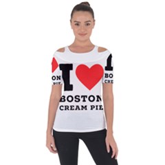 I Love Boston Cream Pie Shoulder Cut Out Short Sleeve Top by ilovewhateva