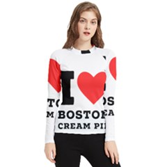 I Love Boston Cream Pie Women s Long Sleeve Rash Guard by ilovewhateva