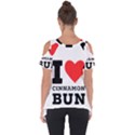 I love cinnamon bun Cut Out Side Drop Tee View2